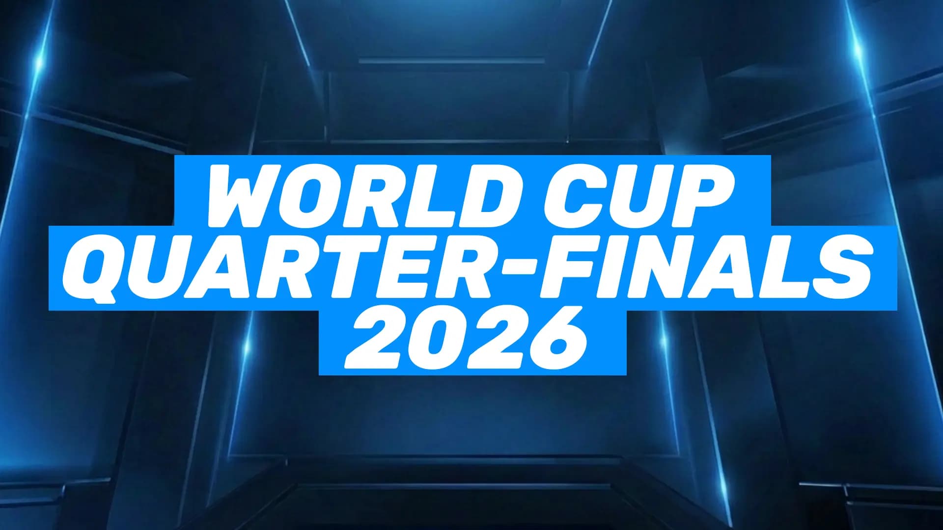 World Cup Quarter-Finals