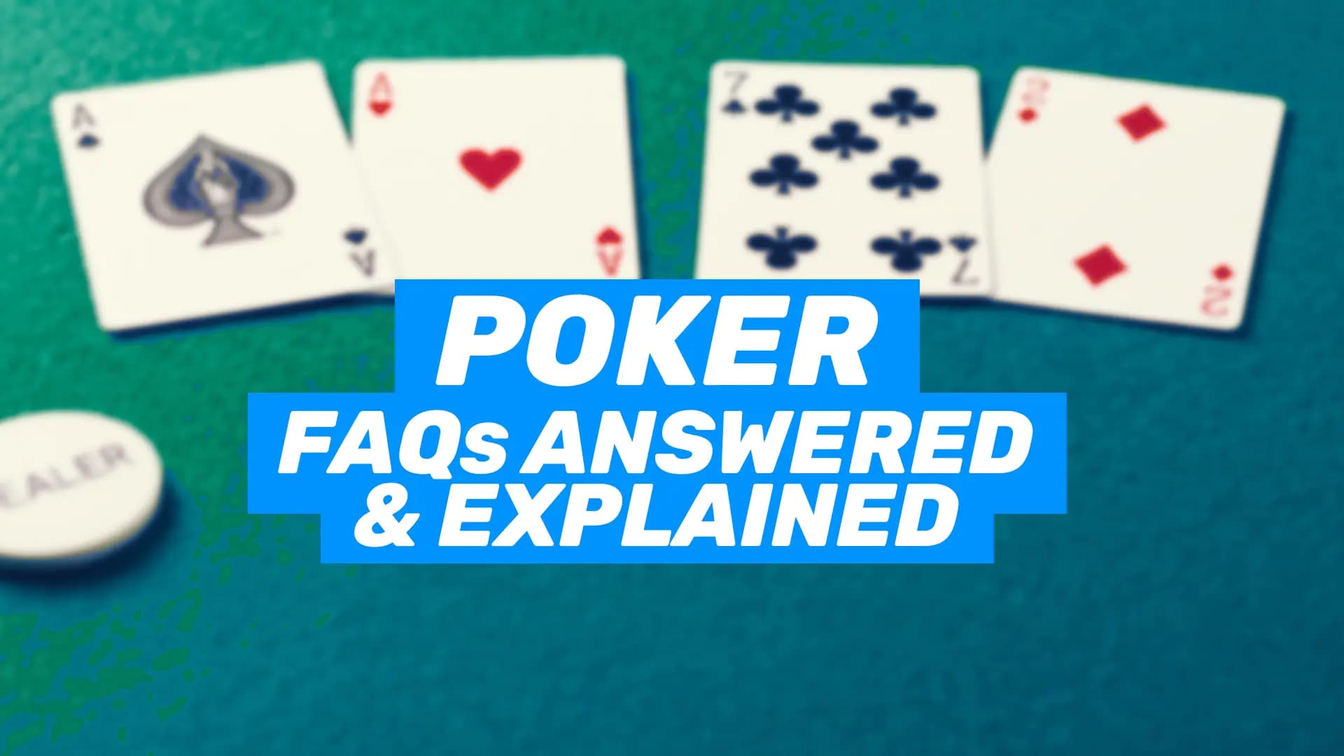 15-Poker FAQs Answered & Explained